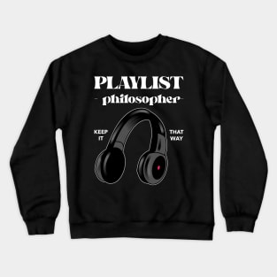 playlist philosopher Crewneck Sweatshirt